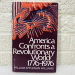America Confronts Revolutionary World: 1776-1976 By Williams Softcover G. Fixed Price $8.95.