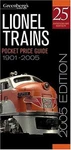Lionel Trains Pocket Price Guide, 1901--2005 Kalmbach Publishing. Fixed Price $7.64.