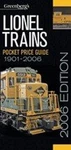 Lionel Trains Pocket Price Guide, 1901--2006 Kalmbach Publishing. Fixed Price $7.68.