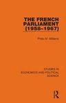 The French Parliament (19581967) By Philip M. Williams Paperback Book. Fixed Price $52.08.